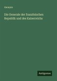 Die Generale der französischen Republik und des Kaiserreichs Die Generale der französischen Republik und des Kaiserreichs
