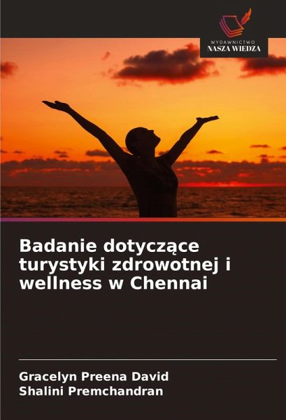 Badanie dotycz¿ce turystyki zdrowotnej i wellness w Chennai Badanie dotycz¿ce turystyki zdrowotnej i wellness w Chennai