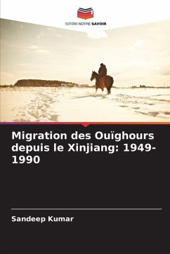 Cover Migration des Ouïghours depuis le Xinjiang: 1949-1990