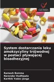 System dostarczania leku amoksycyliny trójwodnej w postaci plywającej bioadhezyjnej