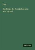 Geschichte der Colonisation von Neu-England