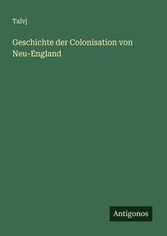 Cover Geschichte der Colonisation von Neu-England