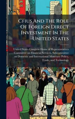 Cfius And The Role Of Foreign Direct Investment In The United States Cfius And The Role Of Foreign Direct Investment In The United States