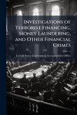 Investigations of Terrorist Financing, Money Laundering, and Other Financial Crimes