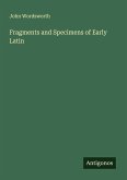 Fragments and Specimens of Early Latin