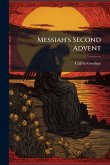 Messiah's Second Advent Messiah's Second Advent
