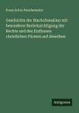 Geschichte der Bischofswahlen mit besonderer Berücksichtigung der Rechte und des Einflusses christlichen Fürsten auf dieselben