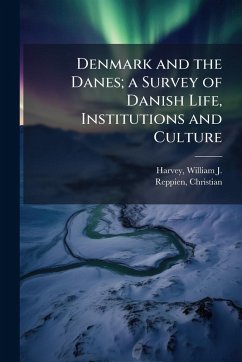 Cover Denmark and the Danes; a Survey of Danish Life, Institutions and Culture