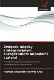 Zwi¿zek mi¿dzy zintegrowanym zarz¿dzaniem odpadami sta¿ymi Zwi¿zek mi¿dzy zintegrowanym zarz¿dzaniem odpadami sta¿ymi