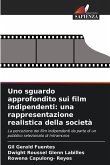 Uno sguardo approfondito sui film indipendenti Uno sguardo approfondito sui film indipendenti