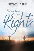 Do You Know It Is Your Right