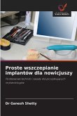 Proste wszczepianie implantów dla nowicjuszy