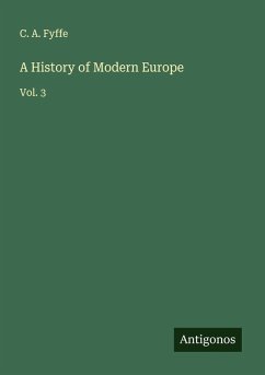 A History of Modern Europe - Fyffe, C. A.