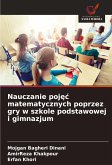 Nauczanie poj¿¿ matematycznych poprzez gry w szkole podstawowej i gimnazjum