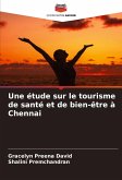 Une étude sur le tourisme de santé et de bien-être à Chennai Une étude sur le tourisme de santé et de bien-être à Chennai