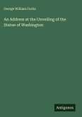 An Address at the Unveiling of the Statue of Washington