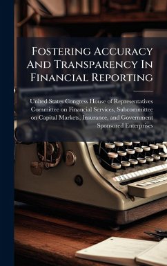 Fostering Accuracy And Transparency In Financial Reporting Fostering Accuracy And Transparency In Financial Reporting