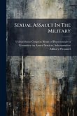 Sexual Assault In The Military Sexual Assault In The Military