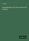 Campaigning on the Oxus and the Fall of Khiva