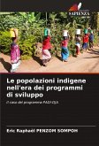 Le popolazioni indigene nell'era dei programmi di sviluppo Le popolazioni indigene nell'era dei programmi di sviluppo