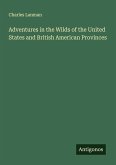 Adventures in the Wilds of the United States and British American Provinces