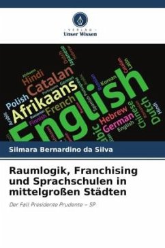 Raumlogik, Franchising und Sprachschulen in mittelgroßen Städten - Bernardino da Silva, Silmara