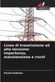 Linee di trasmissione ad alta tensione: importanza, manutenzione e rischi Linee di trasmissione ad alta tensione: importanza, manutenzione e rischi
