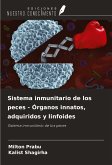 Sistema inmunitario de los peces - Órganos innatos, adquiridos y linfoides Sistema inmunitario de los peces - Órganos innatos, adquiridos y linfoides