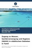 Zugang zu Wasser, Sanitärversorgung und Hygiene (WASH) in städtischen Gebieten in Tamil Zugang zu Wasser, Sanitärversorgung und Hygiene (WASH) in städtischen Gebieten in Tamil