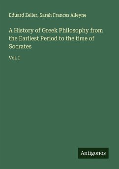 Cover A History of Greek Philosophy from the Earliest Period to the time of Socrates