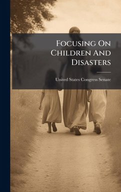 Focusing On Children And Disasters Focusing On Children And Disasters