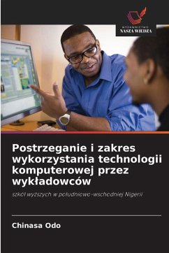 Postrzeganie i zakres wykorzystania technologii komputerowej przez wyk¿adowców - Odo, Chinasa Postrzeganie i zakres wykorzystania technologii komputerowej przez wyk¿adowców - Odo, Chinasa