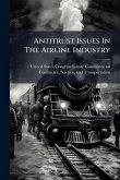 Antitrust Issues In The Airline Industry Antitrust Issues In The Airline Industry