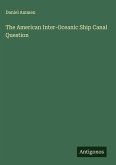 The American Inter-Oceanic Ship Canal Question The American Inter-Oceanic Ship Canal Question