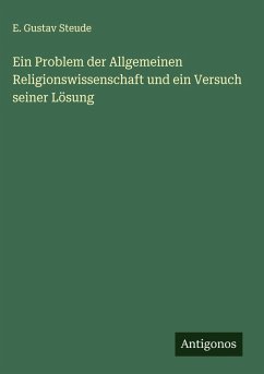 Cover Ein Problem der Allgemeinen Religionswissenschaft und ein Versuch seiner Lösung