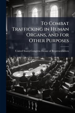Cover To Combat Trafficking in Human Organs, and for Other Purposes