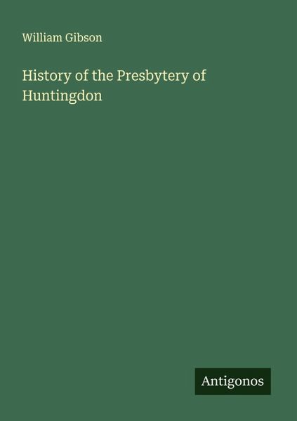 History of the Presbytery of Huntingdon History of the Presbytery of Huntingdon