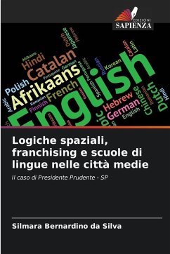 Logiche spaziali, franchising e scuole di lingue nelle città medie - Bernardino da Silva, Silmara