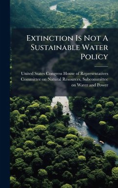 Extinction Is Not A Sustainable Water Policy Cover Extinction Is Not A Sustainable Water Policy