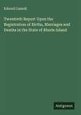 Twentieth Report Upon the Registration of Births, Marriages and Deaths in the State of Rhode Island
