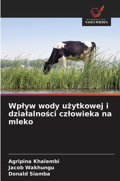 Wp¿yw wody u¿ytkowej i dzia¿alno¿ci cz¿owieka na mleko