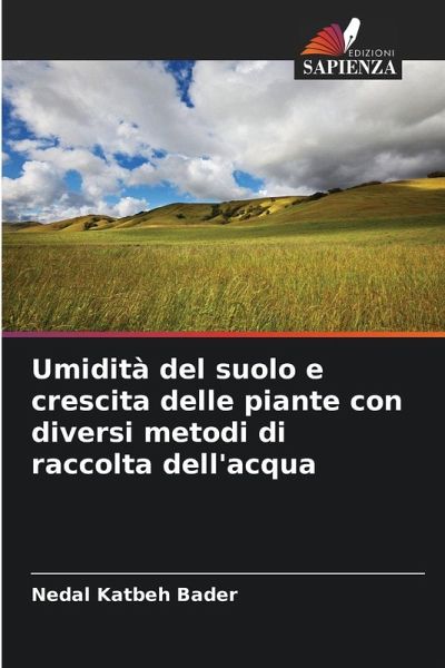 Umidità del suolo e crescita delle piante con diversi metodi di raccolta dell'acqua Umidità del suolo e crescita delle piante con diversi metodi di raccolta dell'acqua