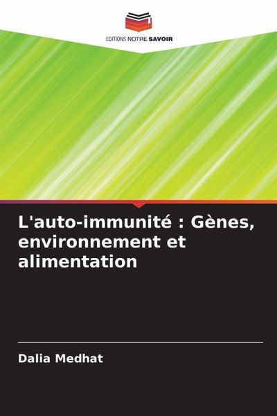 L'auto-immunité : Gènes, environnement et alimentation L'auto-immunité : Gènes, environnement et alimentation