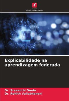 Explicabilidade na aprendizagem federada - Dontu, Dr. Sravanthi;Vallabhaneni, Dr. Rohith