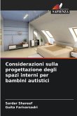 Considerazioni sulla progettazione degli spazi interni per bambini autistici Considerazioni sulla progettazione degli spazi interni per bambini autistici