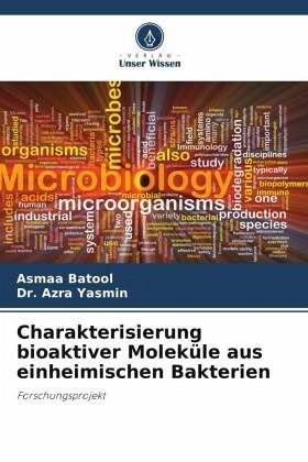 Charakterisierung bioaktiver Moleküle aus einheimischen Bakterien Charakterisierung bioaktiver Moleküle aus einheimischen Bakterien