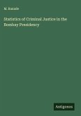 Statistics of Criminal Justice in the Bombay Presidency Statistics of Criminal Justice in the Bombay Presidency