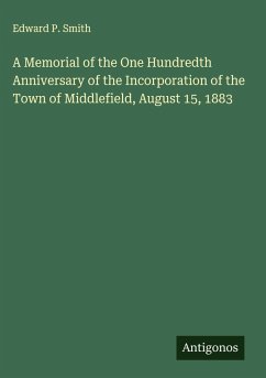 Cover A Memorial of the One Hundredth Anniversary of the Incorporation of the Town of Middlefield, August 15, 1883