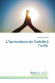 L'harmonisme de l'unicité à l'unité L'harmonisme de l'unicité à l'unité