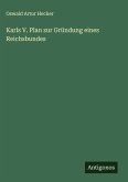Karls V. Plan zur Gründung eines Reichsbundes